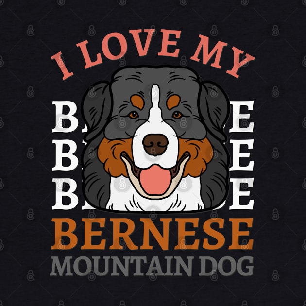 Bernese Mountain Dog Life is better with my dogs Dogs I love all the dogs by BoogieCreates